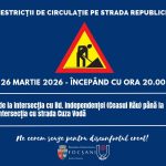 Atentie soferi Restrictii de circulatie pe strada Republicii din Focsani incepand din aceasta seara