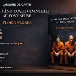 Lansarea cartii Atunci cand toate cuvintele au fost spuse de Florin Florea